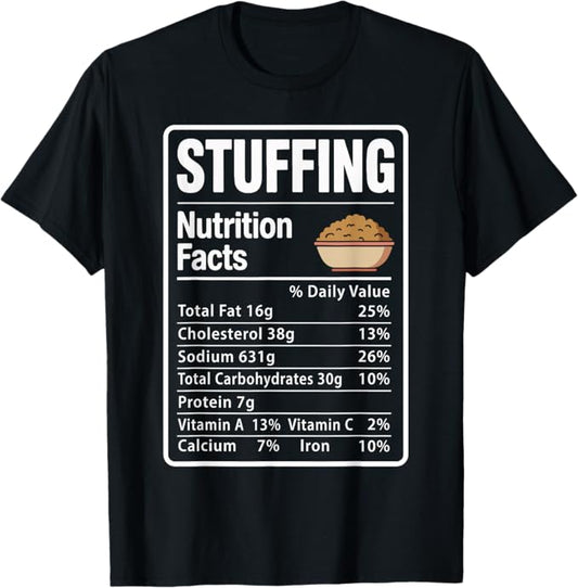 Stuffing Nutrition Facts Funny Thanksgiving Food Design T-Shirt